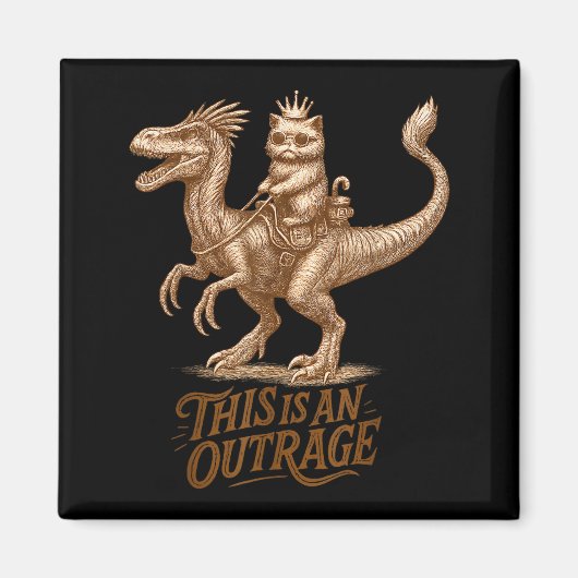 This Is An Outrage Funny Princess Cat Riding Dinos Magnet (Vorne)