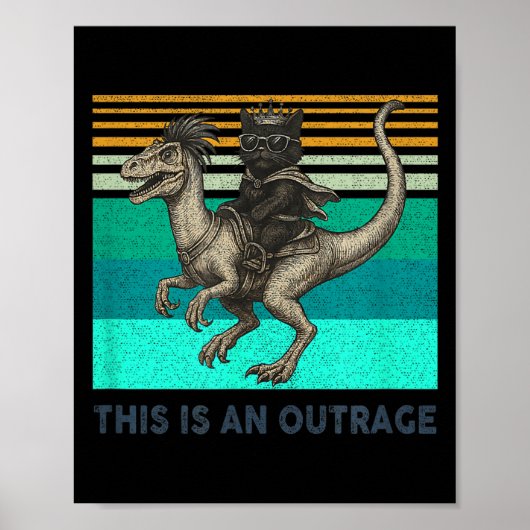 This Is An Outrage Funny Princess Cat Riding Dinos Poster (Vorne)