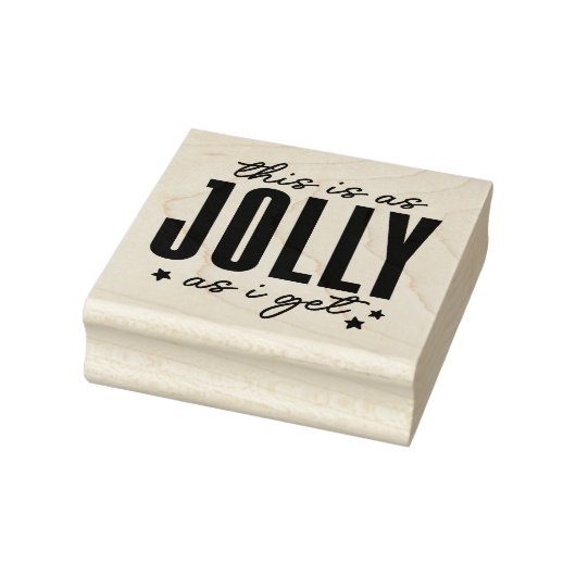 This is as Jolly as I get Gummistempel (Stempel)