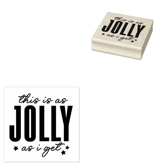 This is as Jolly as I get Gummistempel (Stempel)