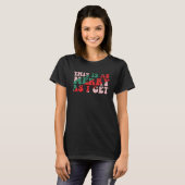 This Is As Merry As I Get Xmas Quotes Holiday Chri T-Shirt (Vorne ganz)