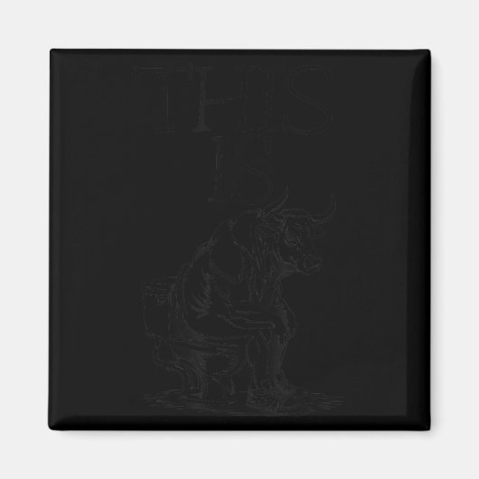 This Is Bullsht Funny Bull Toilet Humorous Cow Des Magnet (Vorne)