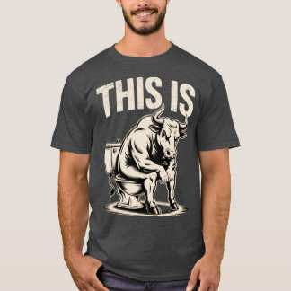 This Is Bullsht Funny Cow Toilet Humorous Design M T-Shirt