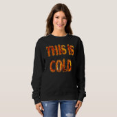 THIS IS COLD HALLOWEEN SWEATSHIRT (Vorne ganz)