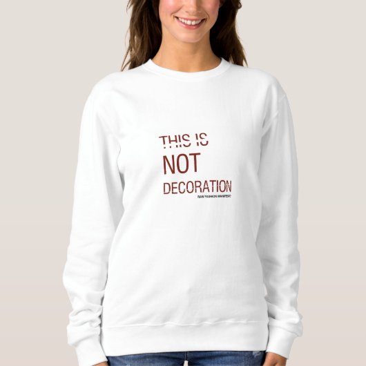 THIS IS DECORATION SWEATSHIRT (Vorderseite)