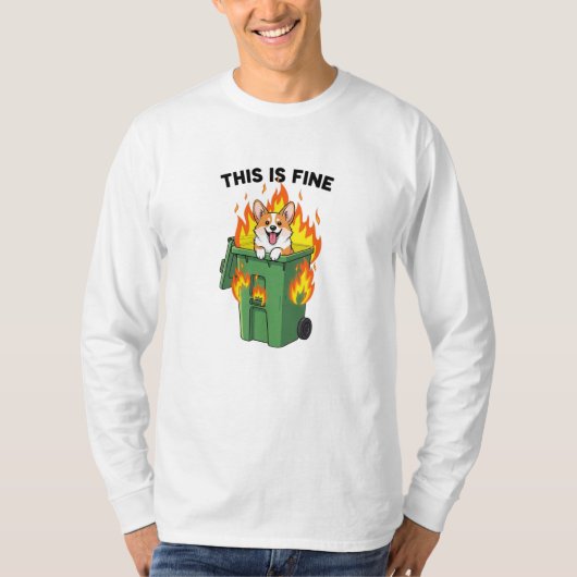 This Is Fine - Corgi-Müllcontainer-Feuer T-Shirt (Vorderseite)