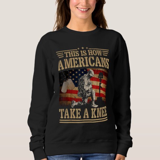 This is How Americans Take a Knee Flag Veteran Sweatshirt (Vorderseite)