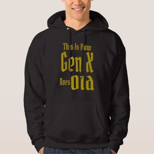 This Is How Gen X Does Old GenX Humor Saying Quo Hoodie (Vorderseite)