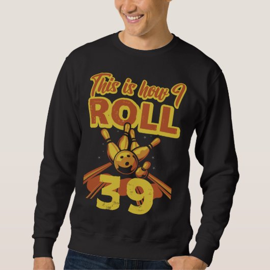 This Is How I Roll 39 Sweatshirt (Vorderseite)