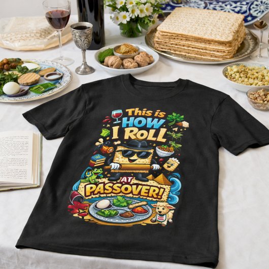 This Is How I Roll at Passover Funny Matzah T-Shirt