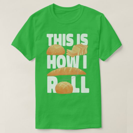 This Is How I Roll Baking Design For Bakers T-Shirt (Design vorne)