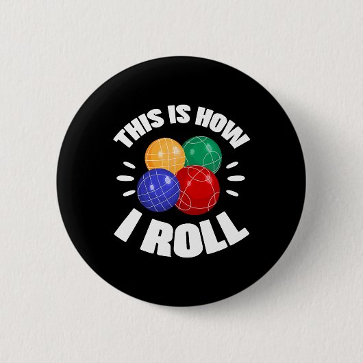 This Is How I Roll Bocce Ball Bocci Player Italian Button (Vorderseite)