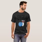 This Is How I Roll Bowling Ball Strike Team Bowle T-Shirt (Vorne ganz)