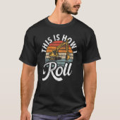 This Is How I Roll  Construction Workers & Constru T-Shirt (Vorderseite)