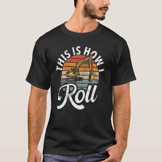 This Is How I Roll  Construction Workers & Constru T-Shirt (Vorderseite)