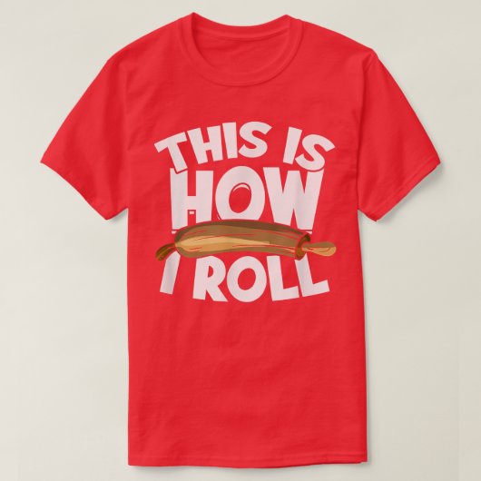This Is How I Roll Cupcake Baker Pastry Baking Ba T-Shirt (Design vorne)