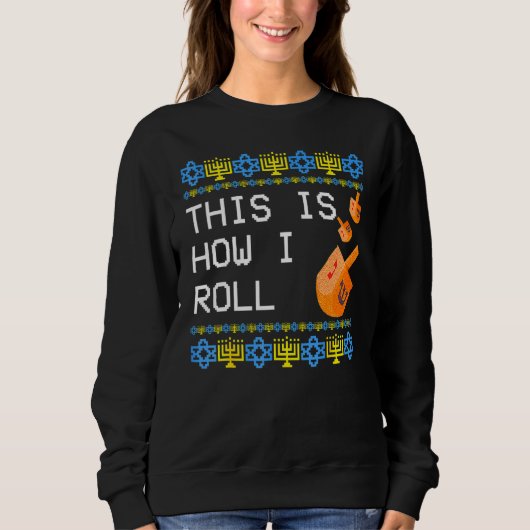This is How I Roll Dreidel Jewish Hanukkah Sweatshirt (Vorderseite)