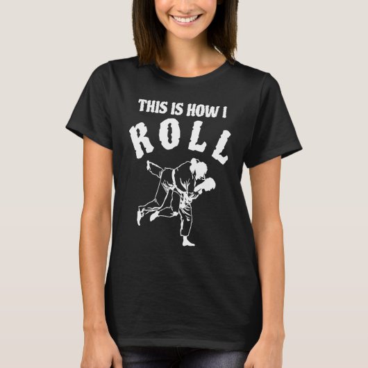 This Is How I Roll Fun Humor Jiu Jitsu MMA T-Shirt (Vorderseite)