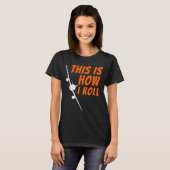 This Is How I Roll - Funny Lot & Aviation Airp T-Shirt (Vorne ganz)