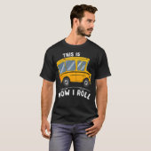 This Is How I Roll Funny School Bus Driver T-Shirt (Vorne ganz)