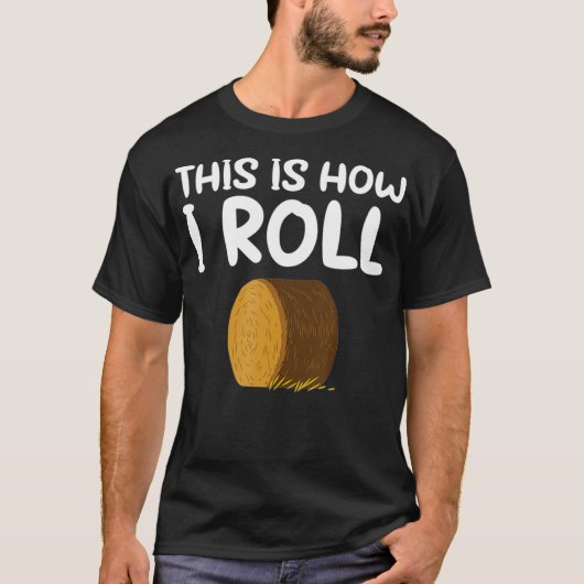 This is How I Roll Hay Bale Farming Gift  T-Shirt (Vorderseite)