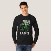 This is how i roll i am 3 T-Shirt (Vorne ganz)