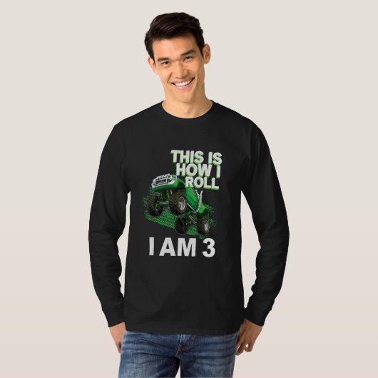 This is how i roll i am 3 T-Shirt (Vorne ganz)