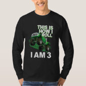 This is how i roll i am 3 T-Shirt (Vorderseite)