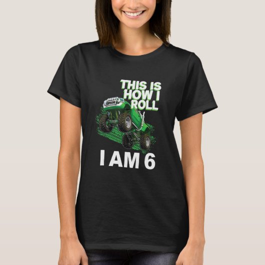 This is how i roll i am 6 T-Shirt (Vorderseite)