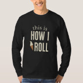 This Is How I Roll Ice Cream  1 T-Shirt (Vorderseite)