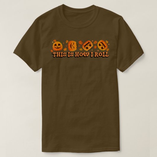 This is How I Roll Pumpkin Funny Halloween Fall Sp T-Shirt (Design vorne)
