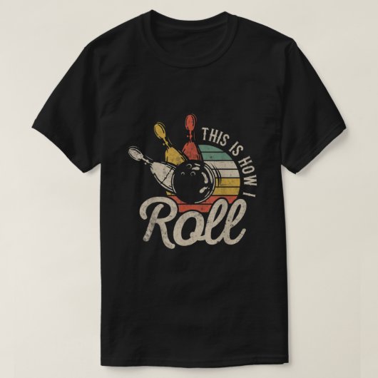 This Is How I Roll Retro Bowling Bowler Funny Gift T-Shirt (Design vorne)