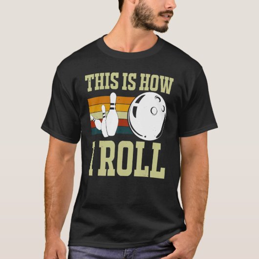 This Is How I Roll Retro Bowling Bowler Funny Wome T-Shirt (Vorderseite)
