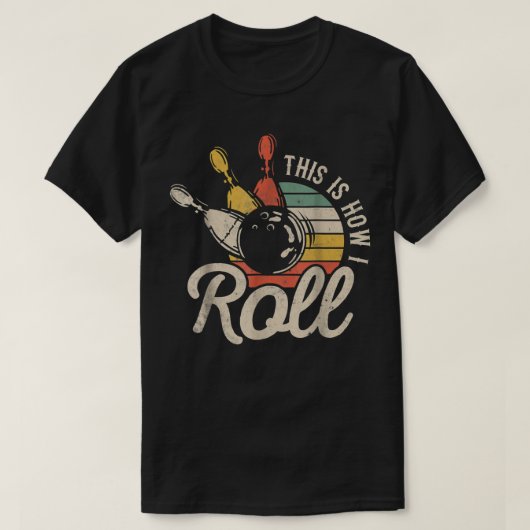 This Is How I Roll Retro Bowling Team Bowler Women T-Shirt (Design vorne)