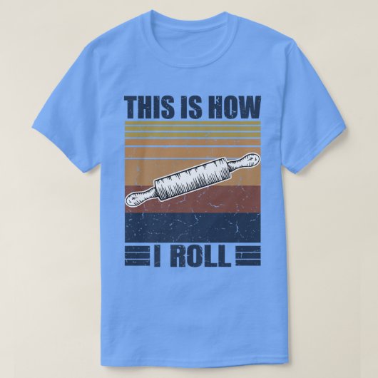 This is How I Roll Retro Rolling Pin Pasta Making T-Shirt (Design vorne)