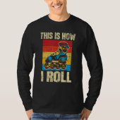 This Is How I Roll Rollerblades Skater Inline Ska T-Shirt (Vorderseite)