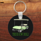 This Is How I Roll Schlüsselanhänger (Vorderseite)