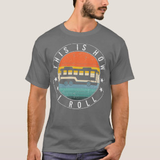 This Is How I Roll School Bus Driver Shirt School