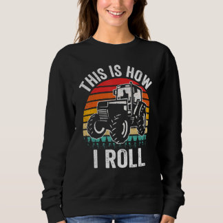 This is How I Roll Vintage Tractor Retro Sunset F Sweatshirt