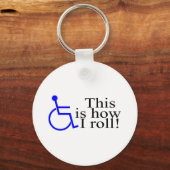 This Is How I Roll Wheelchair Schlüsselanhänger (Vorderseite)
