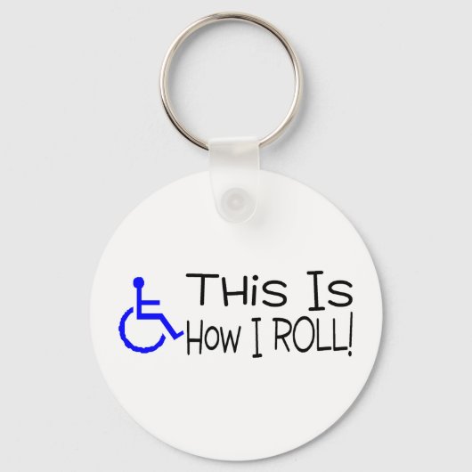 This Is How I Roll Wheelchair Schlüsselanhänger (Vorderseite)