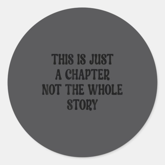 This Is Just A Chapter Not The Whole Story Motivat Runder Aufkleber (Vorderseite)
