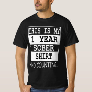 This is my 1 Year Sober Shirt and Counting...