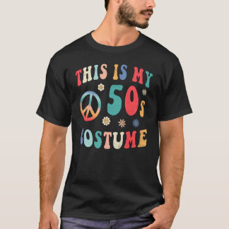 This is My 50's Costume  Groovy Hippie Peace Hallo T-Shirt