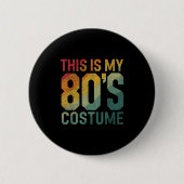 This Is My 80s Costume 1980s Fashion Retro Hallowe Button (Vorderseite)