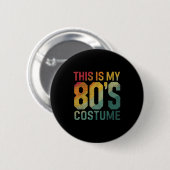 This Is My 80s Costume 1980s Fashion Retro Hallowe Button (Vorne & Hinten)