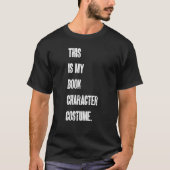 This Is My Book Character Costume Reading Reader B T-Shirt (Vorderseite)