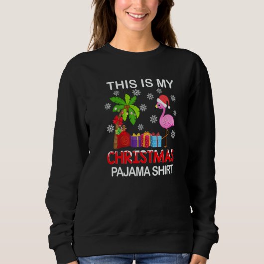 This is my Christmas Pajama Flamingo Hawaiian Sweatshirt (Vorderseite)