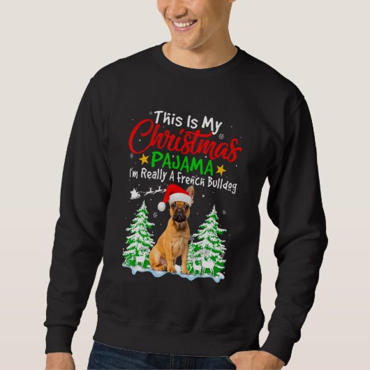 This Is My Christmas Pajama French Bulldog Dog Sweatshirt (Vorderseite)