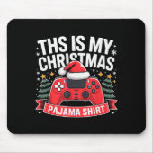 This Is My Christmas Pajama Gamer Video Game Boys  Mousepad (Vorne)